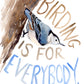 "Birding is For Everybody" Birdability Week White-breasted Nuthatch Art Print by Rebekah Lowell